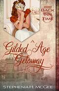 A Gilded Age Getaway: A Time Travel Historical Romance (The Back Inn Time #5) by Stephenia H. McGee