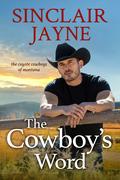 The Cowboy's Word (The Coyote Cowboys of Montana #1) by Sinclair Jayne