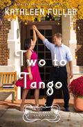 Two to Tango (Maple Falls #4) by Kathleen Fuller