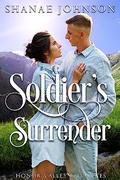 Soldier's Surrender: a Sweet Military Romance (Honor Valley Romances #1) by Shanae Johnson