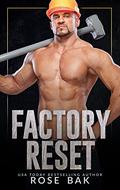 Factory Reset by Rose Bak