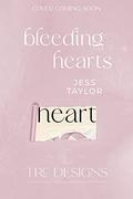 Bleeding Hearts by Jess Taylor