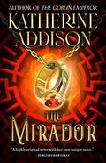The Mirador (Doctrine of Labyrinths #3) by Katherine Addison