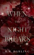 When the Night Breaks (Midnight #2) by H.M. Darling