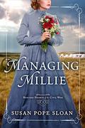 Managing Millie (Rescued Hearts of the Civil War #3) by Susan Pope Sloan