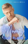 Mom's Old Flame by Audrey Halliwell