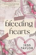 Bleeding Hearts by Jess Taylor