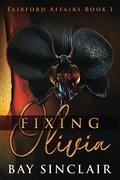 Fixing Olivia by Bay Sinclair