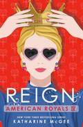 Reign (American Royals #4) by Katharine McGee
