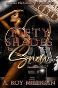 Fifty Shades Of Snow by A. Roy Milligan