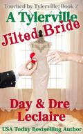 A Tylerville Jilted Bride (Touched by Tylerville #2) by Dre Leclaire