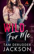 Wild For Me (Balefire #3) by Tam DeRudder Jackson