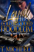 Loyal To A Cold Blooded Hoodlum: Bazar and Paradise by T. Michelle