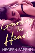 Guarding Her Heart by Negeen Papehn