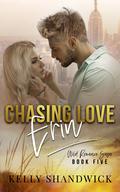 Chasing Love Erin (Wild Romance Saga #5) by Kelly Shandwick