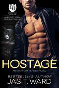 Hostage (The Everyday Heroes World #1) by Jas T. Ward