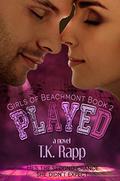 Played (The Girls of Beachmont #2) by T.K. Rapp