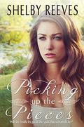 Picking up the Pieces (Pieces #1) by Shelby Reeves