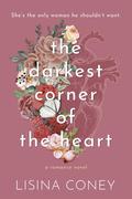 The Darkest Corner of the Heart (The Brightest Light #2) by Lisina Coney
