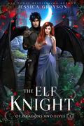 The Elf Knight (Of Dragons and Elves #1) by Jessica Grayson