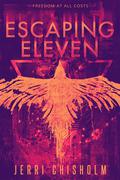 Escaping Eleven (Eleven Trilogy #1) by Jerri Chisholm