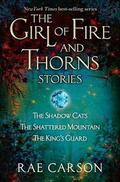 The Girl of Fire and Thorns Stories by Rae Carson