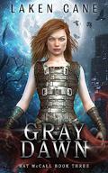 Gray Dawn: An Urban Fantasy Series (Bat McCall #3) by Laken Cane
