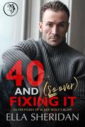 40 and (So Over) Fixing It (Silver Foxes of Black Wolf's Bluff #3) by Ella Sheridan