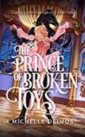 The Prince of Broken Toys by Michelle Deimos