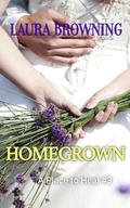 Homegrown (A Place to Heal #3) by Laura Browning