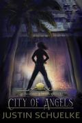 City of Angels: An Incarnate Accounts Novella by Justin Schuelke