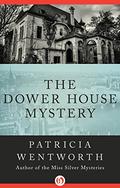 The Dower House Mystery by Patricia Wentworth