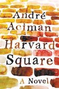 Harvard Square by André Aciman