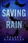 Saving Rain by Kelsey Kingsley