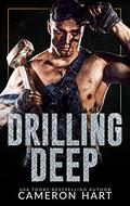 Drilling Deep by Cameron Hart
