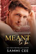 Meant To Be: A Prequel Daddy Novella by Sammi Cee