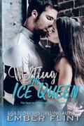 Melting The Ice Queen by Ember Flint
