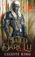 Mated To The Dark Elf by Celeste King