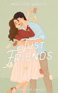 Just Friends (Nashville is Calling #3) by Madison Wright