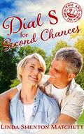Dial S for Second Chances by Linda Shenton Matchett