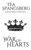 War of Hearts by Tea Spangsberg