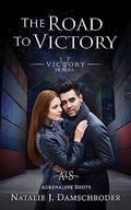 The Road to Victory (Adrenaline Shots) by Natalie J. Damschroder