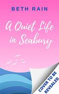 A Quiet Life in Seabury by Beth Rain