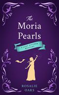 The Moria Pearls by Rosalie Oaks