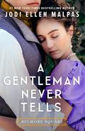 A Gentleman Never Tells (Belmore Square #2) by Jodi Ellen Malpas