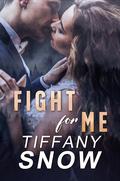 Fight For Me by Tiffany Snow