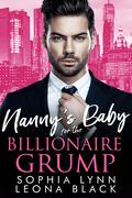 Nanny's Baby for The Billionaire Grump by Sophia Lynn