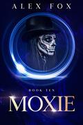Moxie (Rebel Magic #10) by Alex Fox