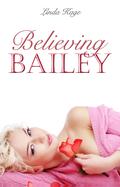 Believing Bailey by Linda Kage