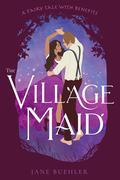 The Village Maid: A Fairy Tale with Benefits (Sylvania #2) by Emily Jane Buehler